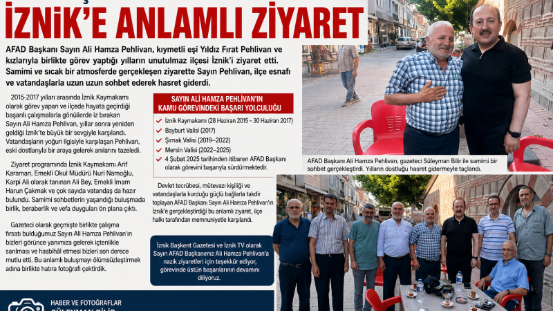 AFAD Başkanı Ali Hamza Pehlivan'dan İznik'e Vefa Ziyareti