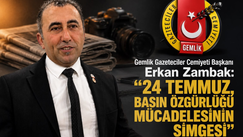 Gemlik Gazeteciler Cemiyeti'nden 24 Temmuz Açıklaması: 