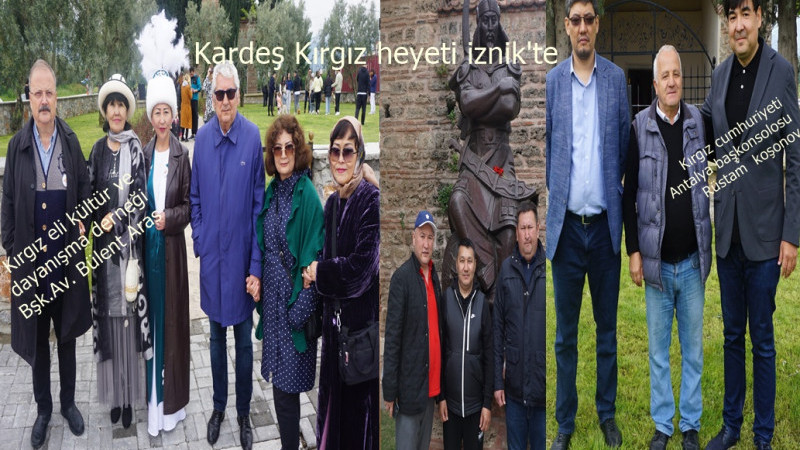  KARDEŞ KIRGIZ HEYETİ İZNİK’TE